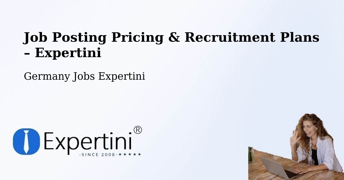 Job Posting Pricing & Recruitment Plans – Renchen - Renchen, Germany Jobs Expertini